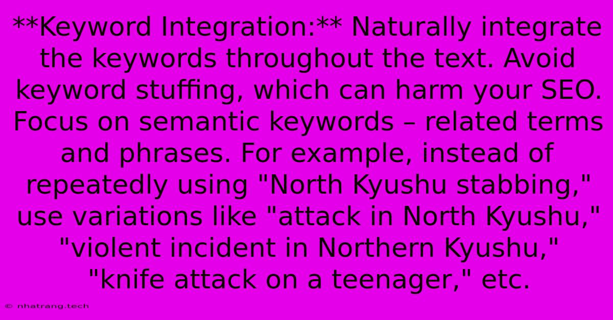 **Keyword Integration:** Naturally Integrate The Keywords Throughout The Text. Avoid Keyword Stuffing, Which Can Harm Your SEO. Focus On Semantic Keywords β Related Terms And Phrases. For Example, Instead Of Repeatedly Using **Keyword Integration:** Naturally Integrate The Keywords Throughout The Text. Avoid Keyword Stuffing, Which Can Harm Your SEO. Focus On Semantic Keywords β Related Terms And Phrases. For Example, Instead Of Repeatedly Using