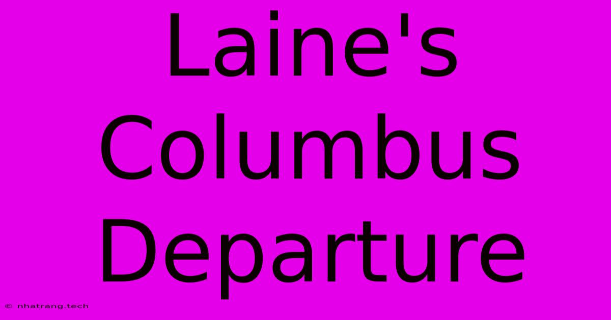 Laine's Columbus Departure