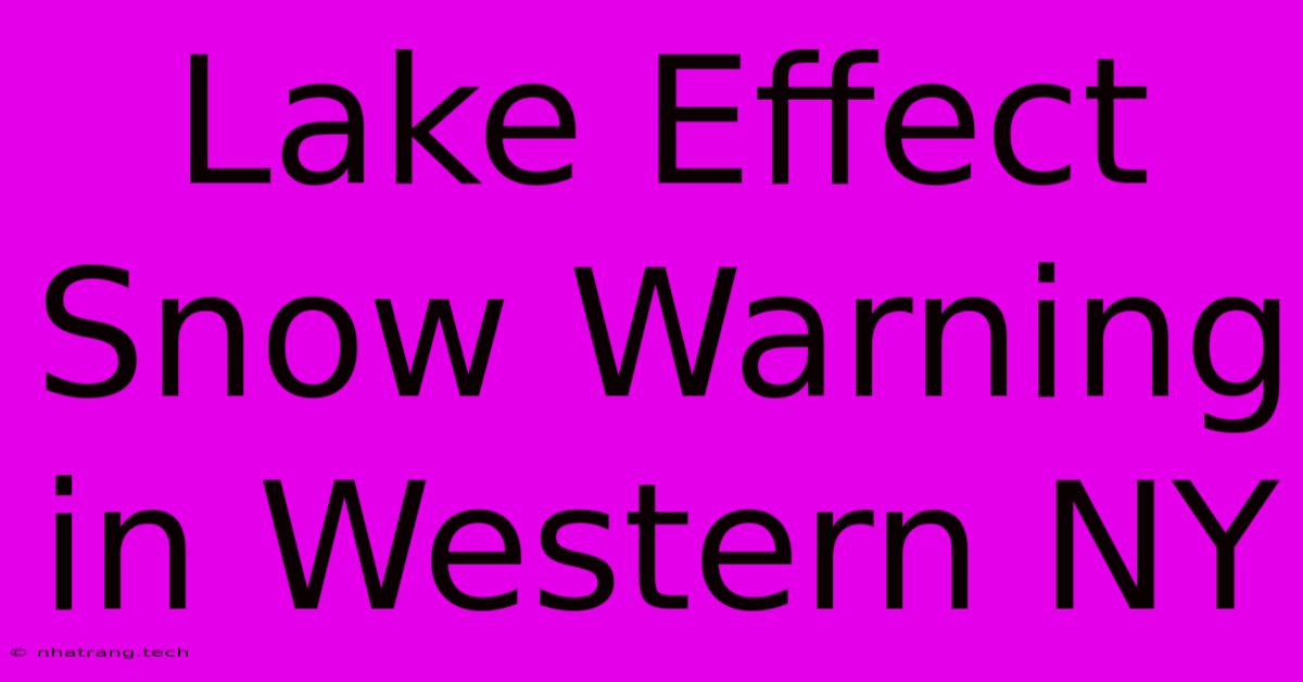 Lake Effect Snow Warning In Western NY