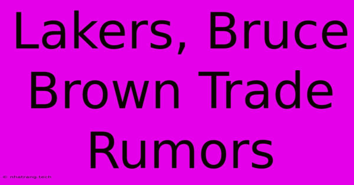 Lakers, Bruce Brown Trade Rumors