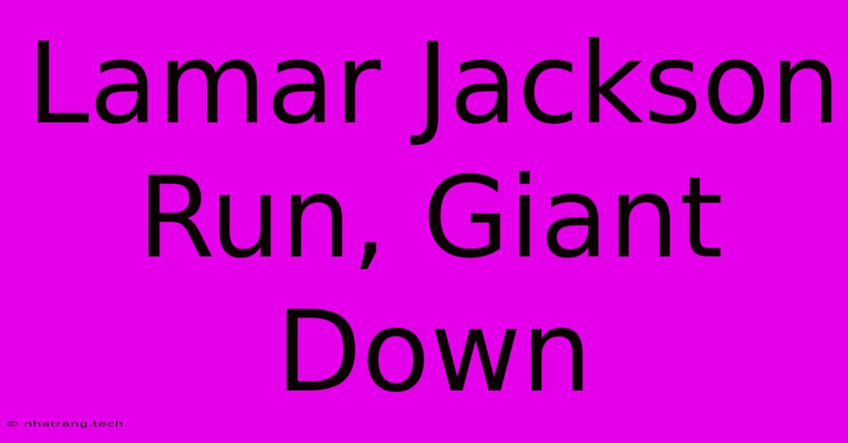 Lamar Jackson Run, Giant Down Lamar Jackson Run, Giant Down