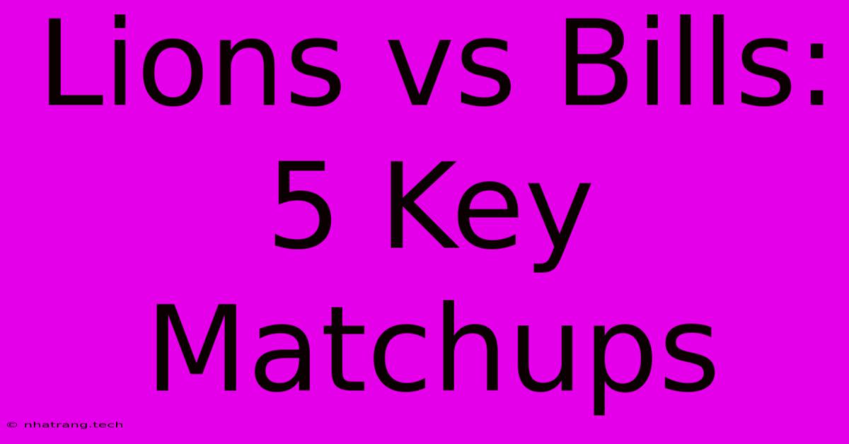 Lions Vs Bills: 5 Key Matchups Lions Vs Bills: 5 Key Matchups
