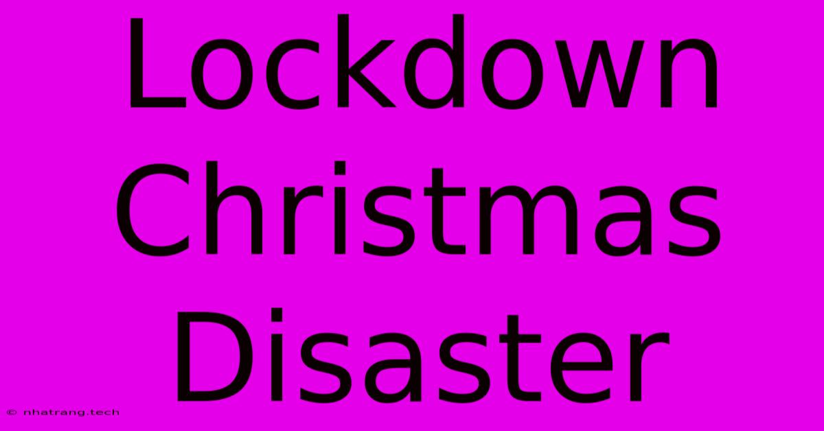 Lockdown Christmas Disaster