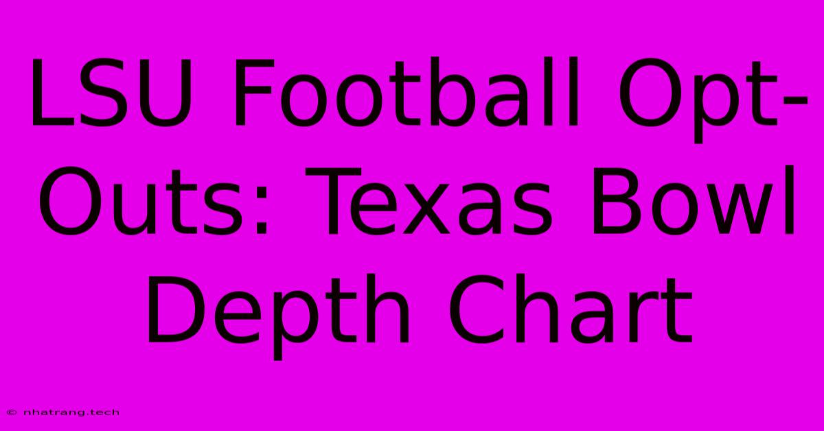 LSU Football Opt-Outs: Texas Bowl Depth Chart