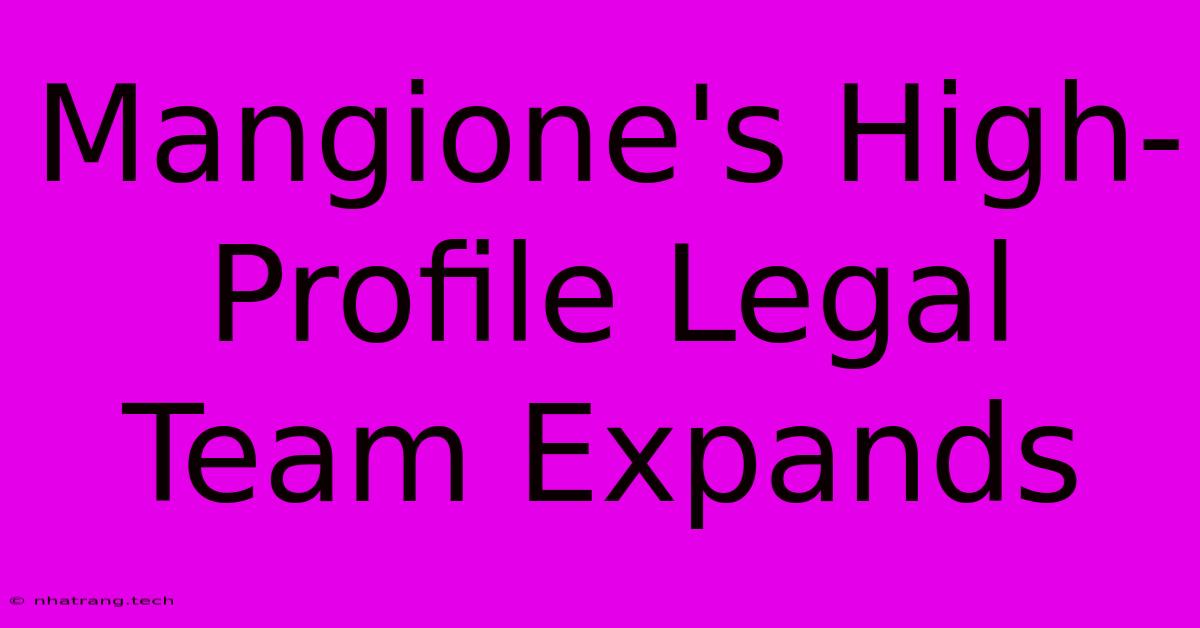 Mangione's High-Profile Legal Team Expands Mangione's High-Profile Legal Team Expands