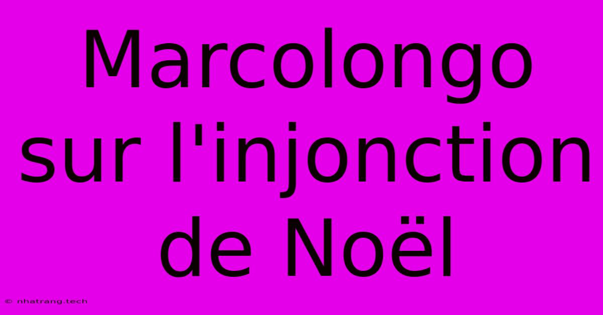 Marcolongo Sur L'injonction De Noël