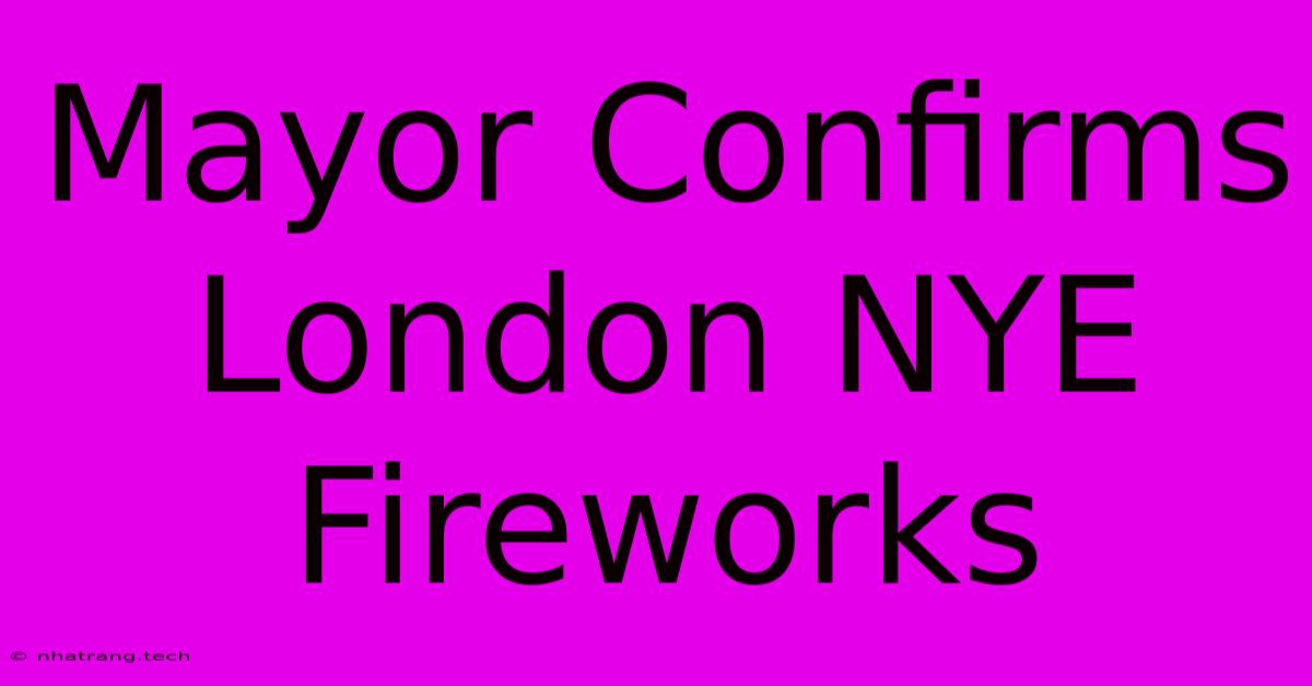 Mayor Confirms London NYE Fireworks