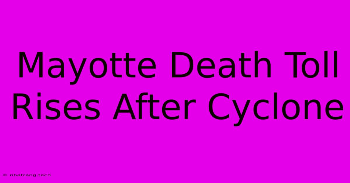 Mayotte Death Toll Rises After Cyclone Mayotte Death Toll Rises After Cyclone
