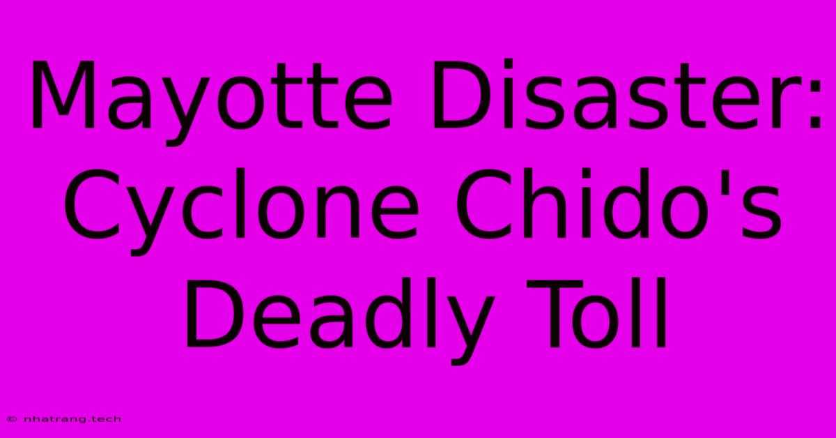 Mayotte Disaster: Cyclone Chido's Deadly Toll Mayotte Disaster: Cyclone Chido's Deadly Toll