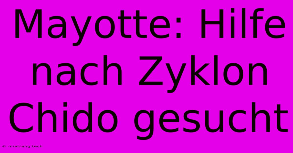 Mayotte: Hilfe Nach Zyklon Chido Gesucht Mayotte: Hilfe Nach Zyklon Chido Gesucht