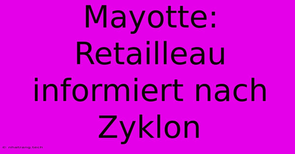 Mayotte: Retailleau Informiert Nach Zyklon Mayotte: Retailleau Informiert Nach Zyklon