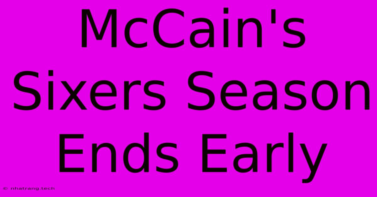 McCain's Sixers Season Ends Early McCain's Sixers Season Ends Early