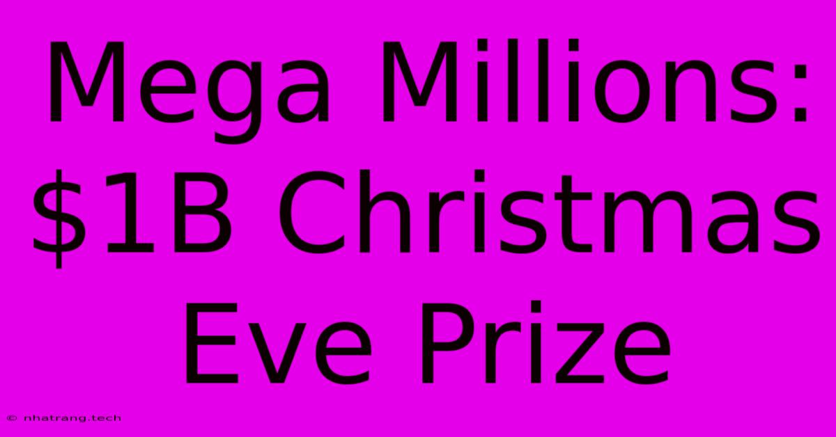 Mega Millions: $1B Christmas Eve Prize