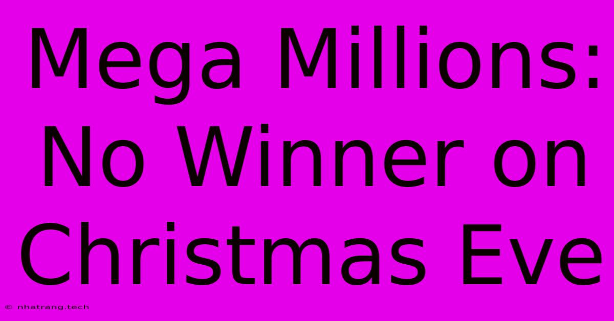 Mega Millions: No Winner On Christmas Eve