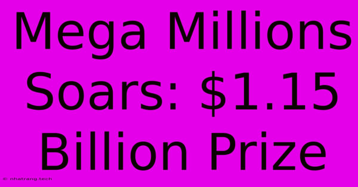 Mega Millions Soars: $1.15 Billion Prize