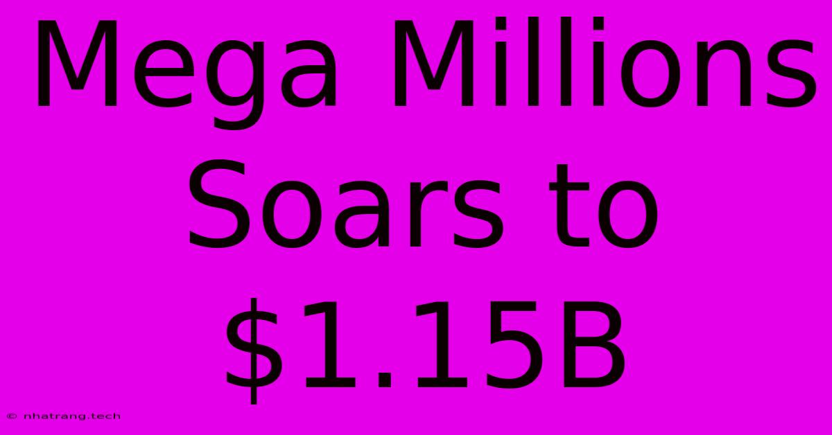 Mega Millions Soars To $1.15B