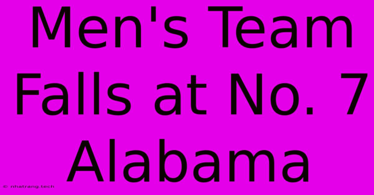 Men's Team Falls At No. 7 Alabama Men's Team Falls At No. 7 Alabama