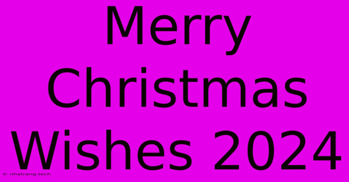 Merry Christmas Wishes 2024