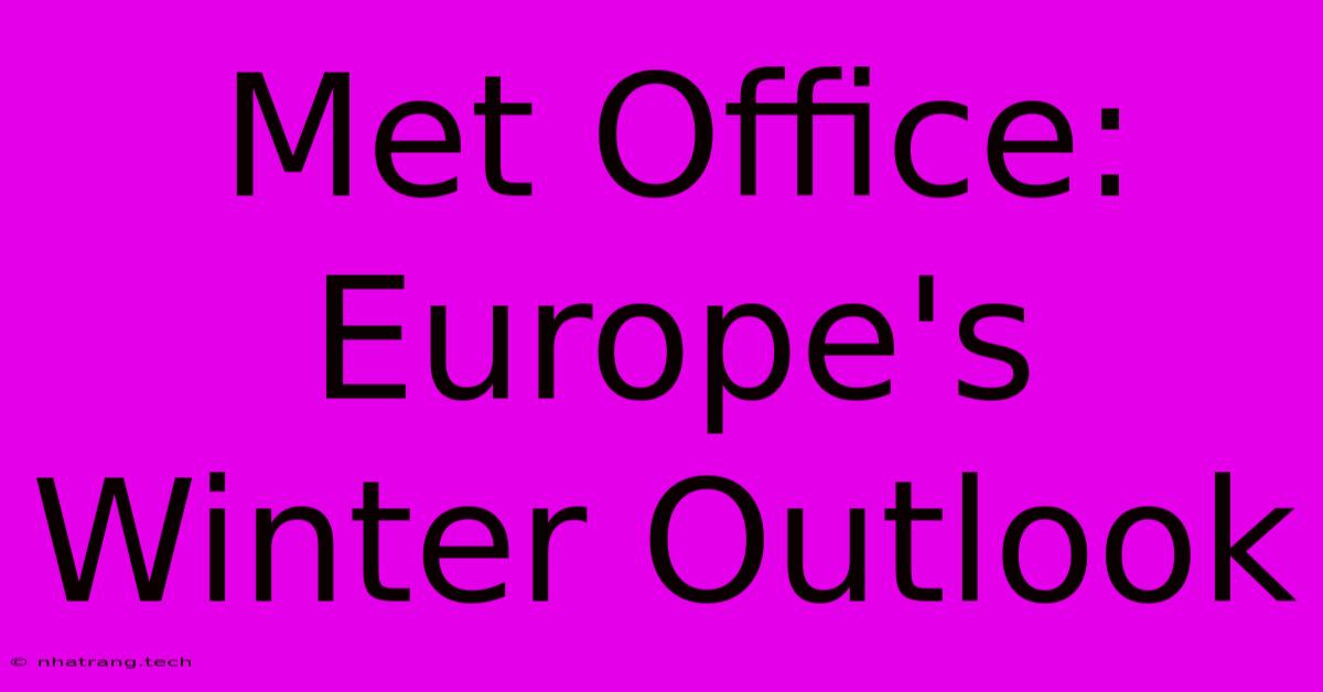 Met Office: Europe's Winter Outlook