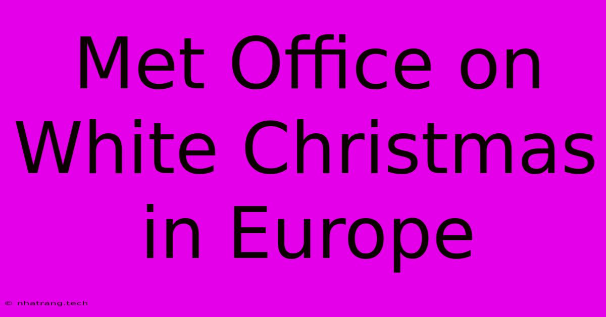 Met Office On White Christmas In Europe