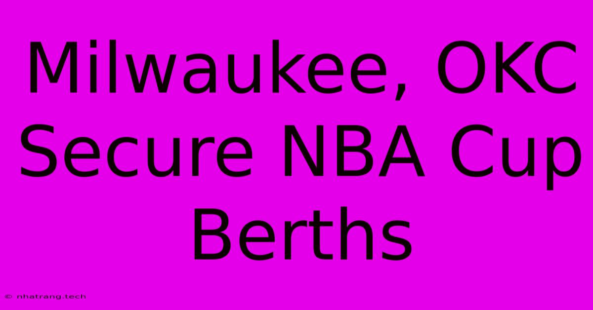 Milwaukee, OKC Secure NBA Cup Berths