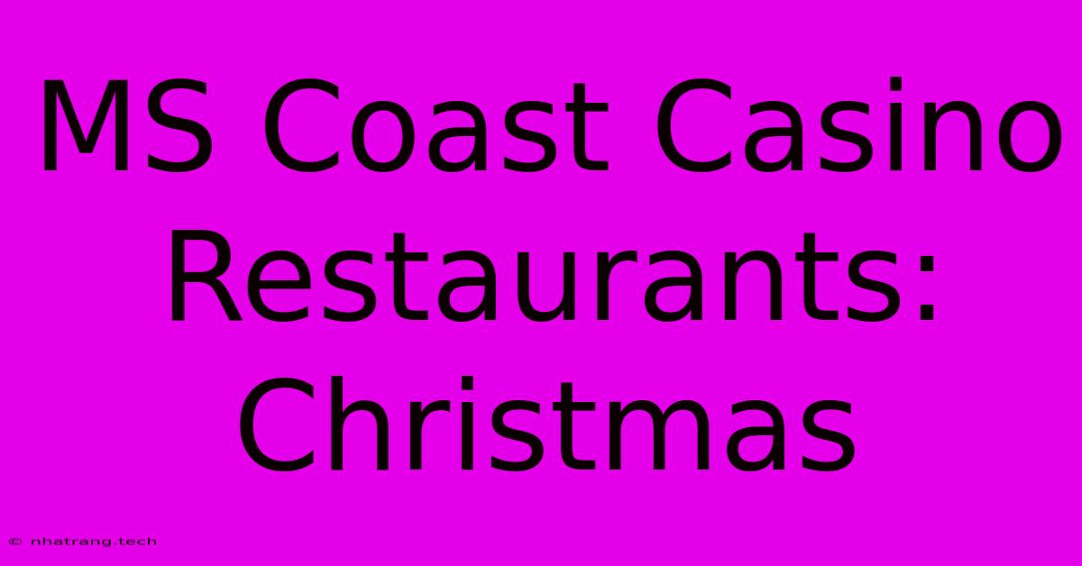 MS Coast Casino Restaurants: Christmas