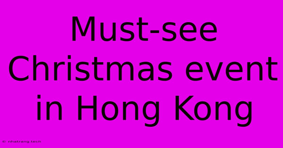 Must-see Christmas Event In Hong Kong