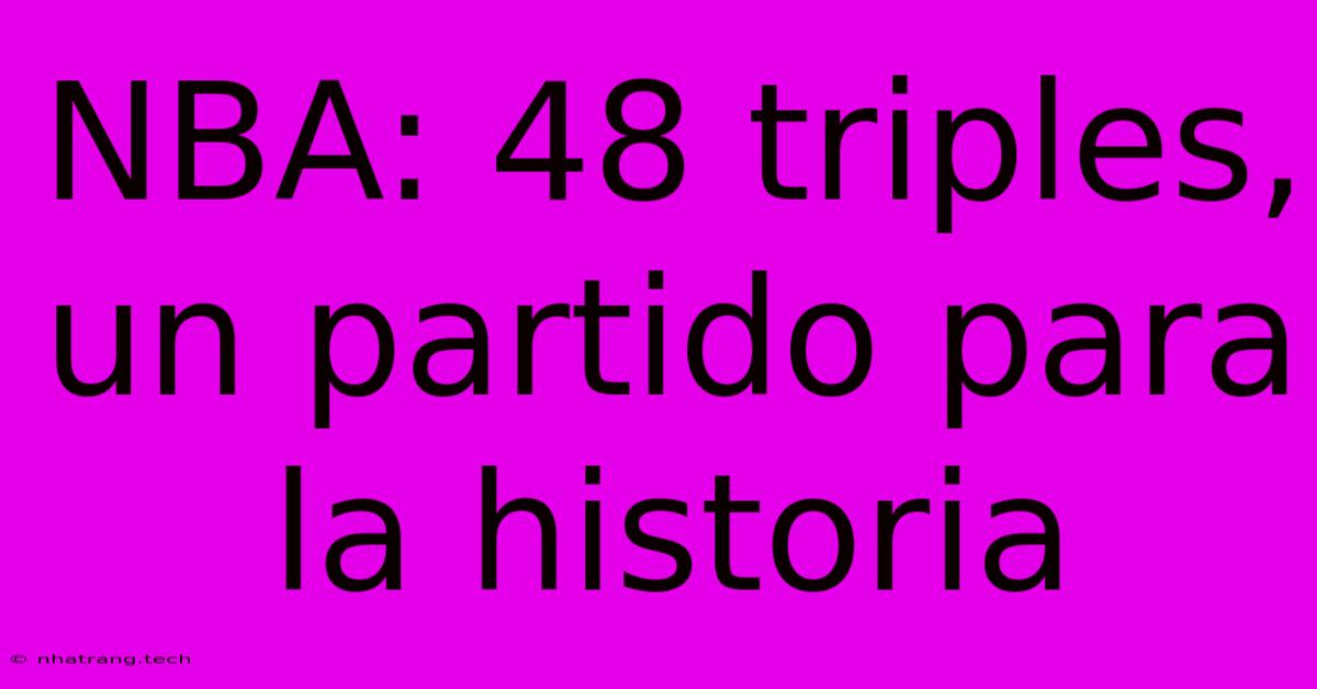 NBA: 48 Triples, Un Partido Para La Historia