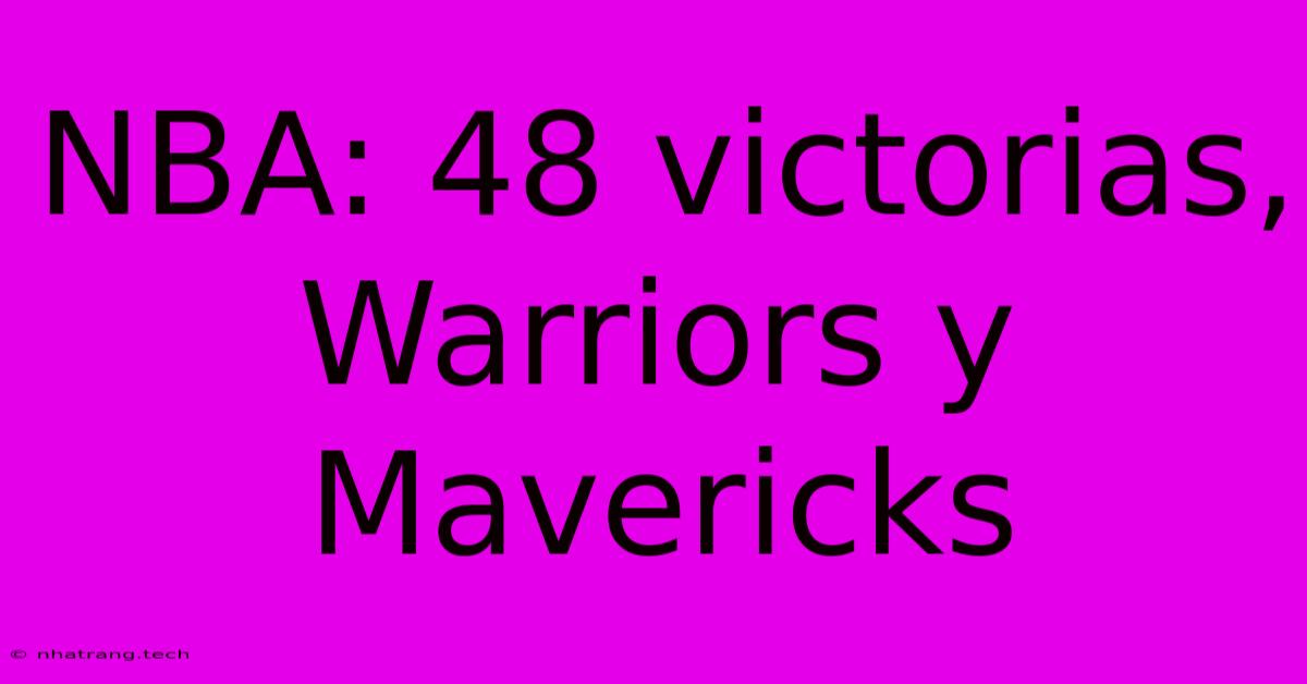 NBA: 48 Victorias, Warriors Y Mavericks NBA: 48 Victorias, Warriors Y Mavericks