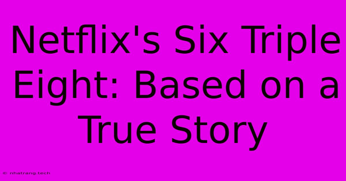 Netflix's Six Triple Eight: Based On A True Story Netflix's Six Triple Eight: Based On A True Story