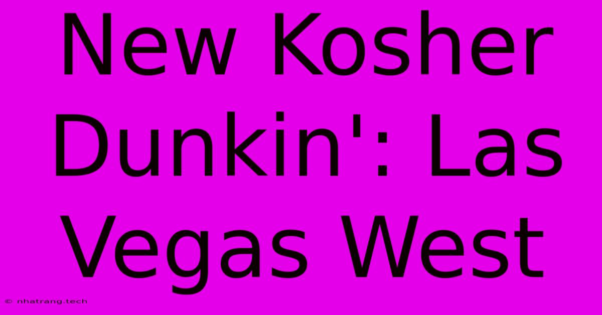 New Kosher Dunkin': Las Vegas West