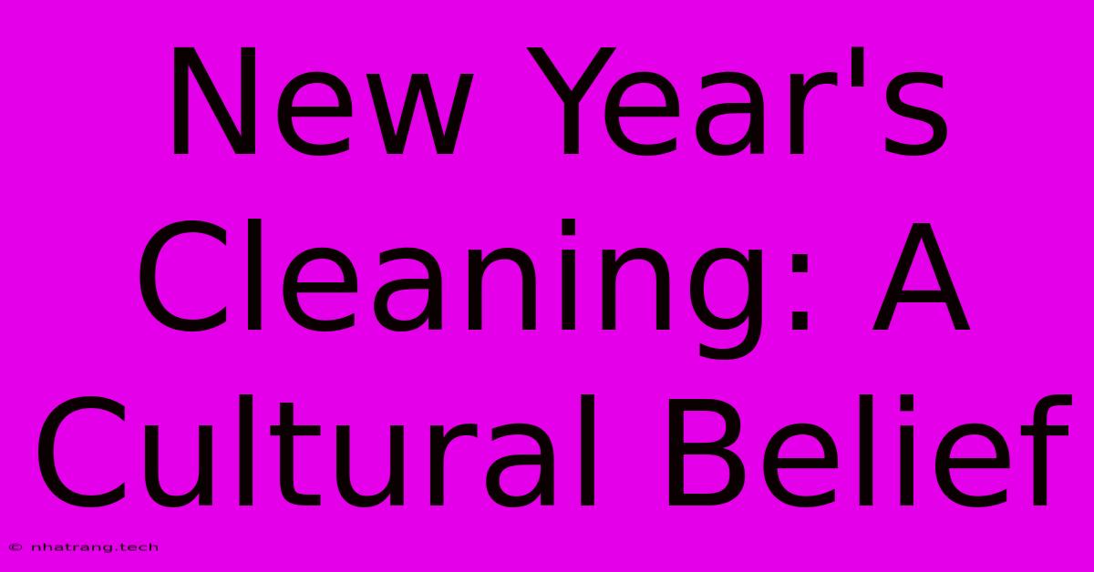 New Year's Cleaning: A Cultural Belief