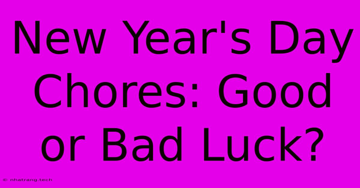 New Year's Day Chores: Good Or Bad Luck?