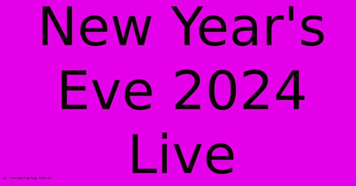 New Year's Eve 2024 Live