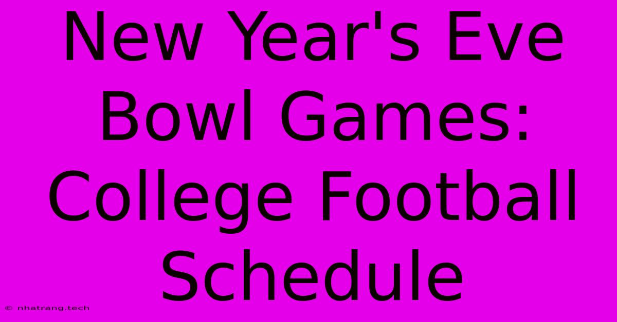 New Year's Eve Bowl Games: College Football Schedule