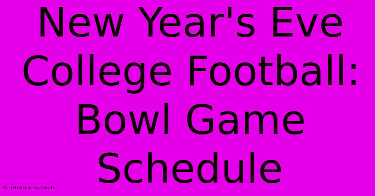 New Year's Eve College Football: Bowl Game Schedule