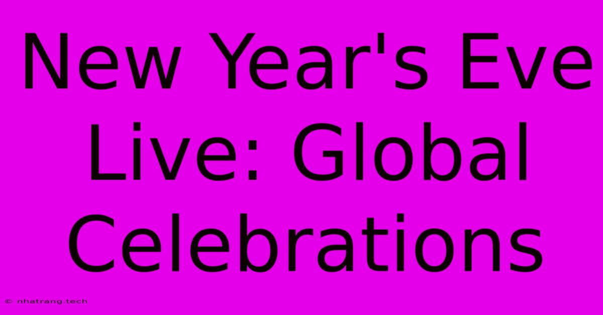 New Year's Eve Live: Global Celebrations