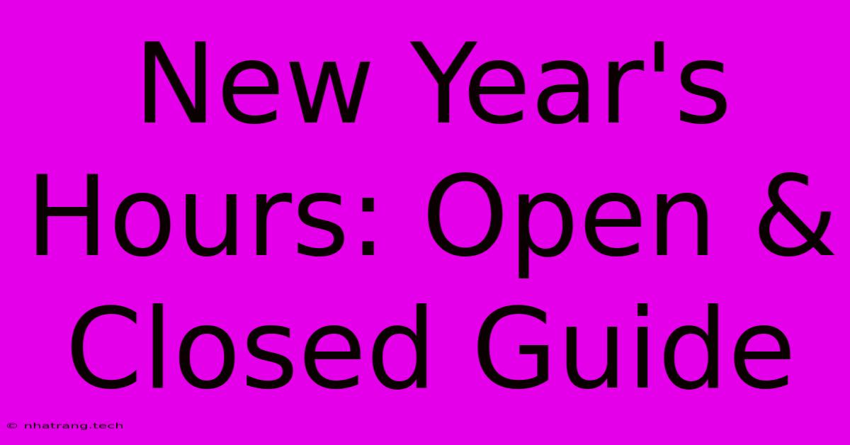 New Year's Hours: Open & Closed Guide