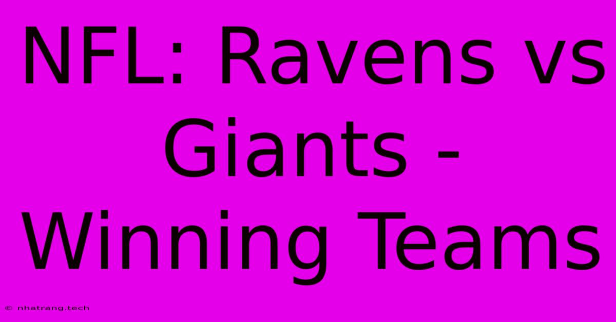 NFL: Ravens Vs Giants - Winning Teams NFL: Ravens Vs Giants - Winning Teams