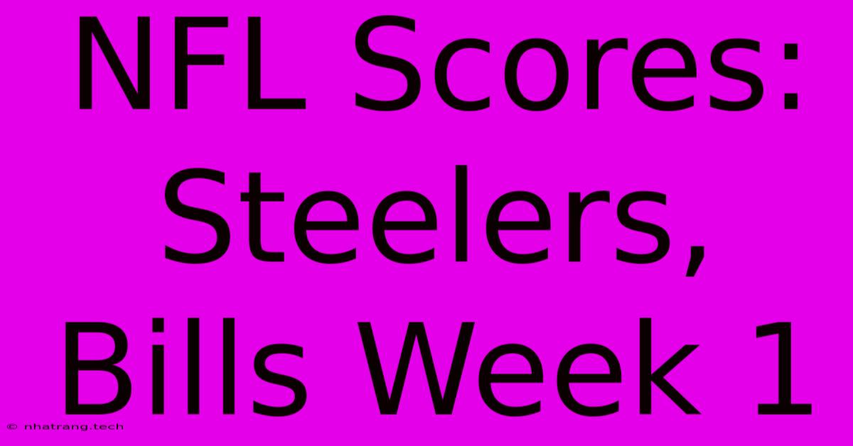 NFL Scores: Steelers, Bills Week 1 NFL Scores: Steelers, Bills Week 1