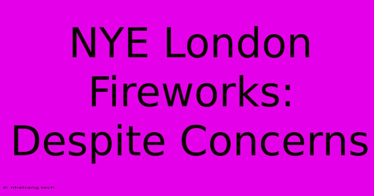 NYE London Fireworks: Despite Concerns