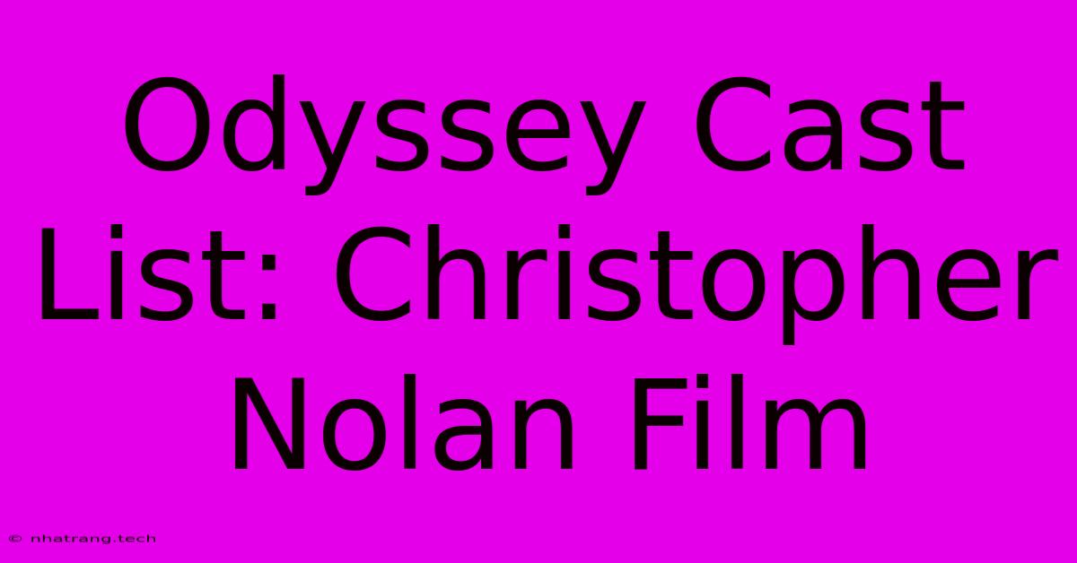 Odyssey Cast List: Christopher Nolan Film