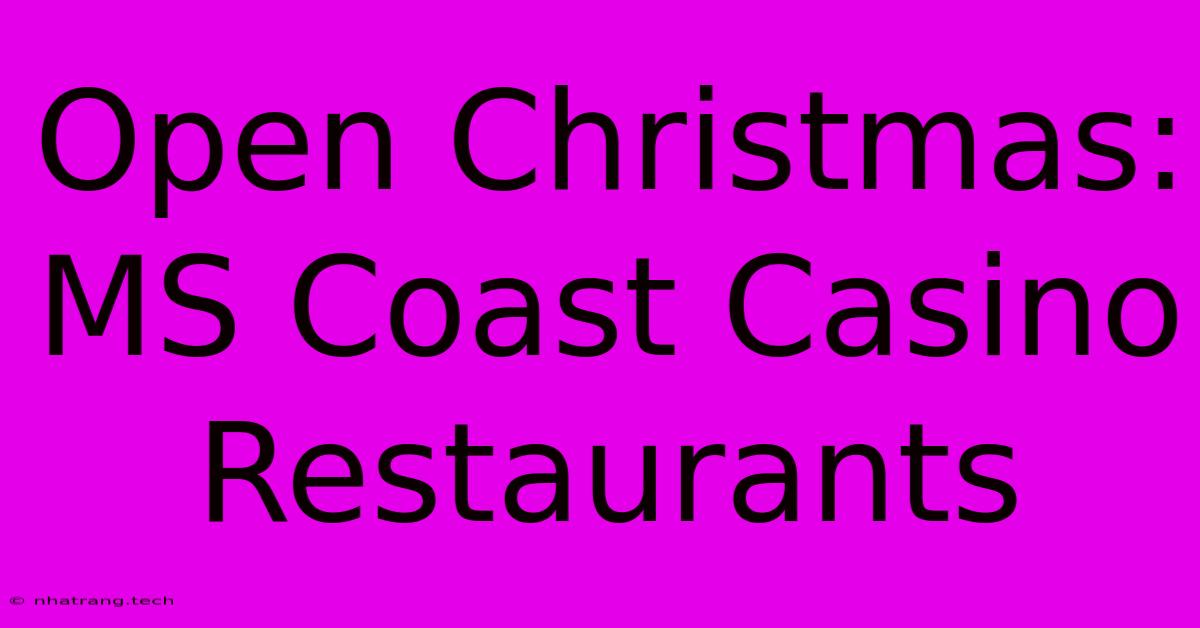 Open Christmas: MS Coast Casino Restaurants