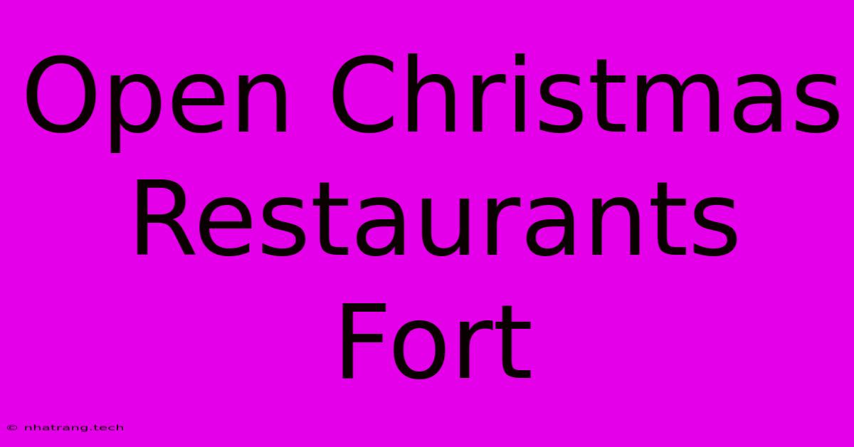 Open Christmas Restaurants Fort