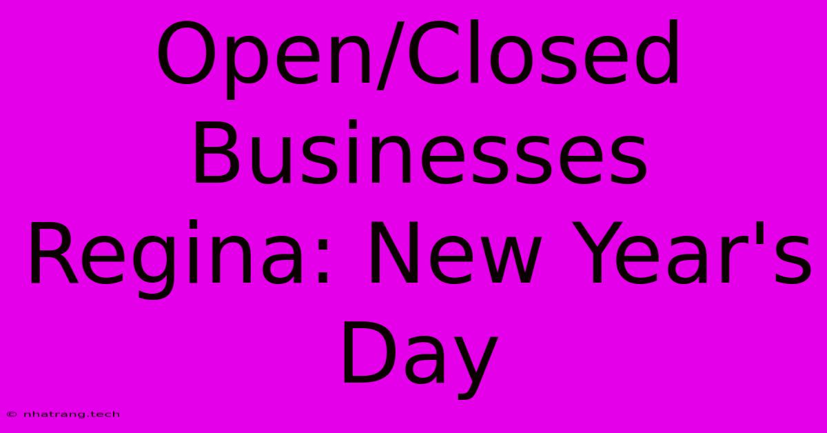 Open/Closed Businesses Regina: New Year's Day