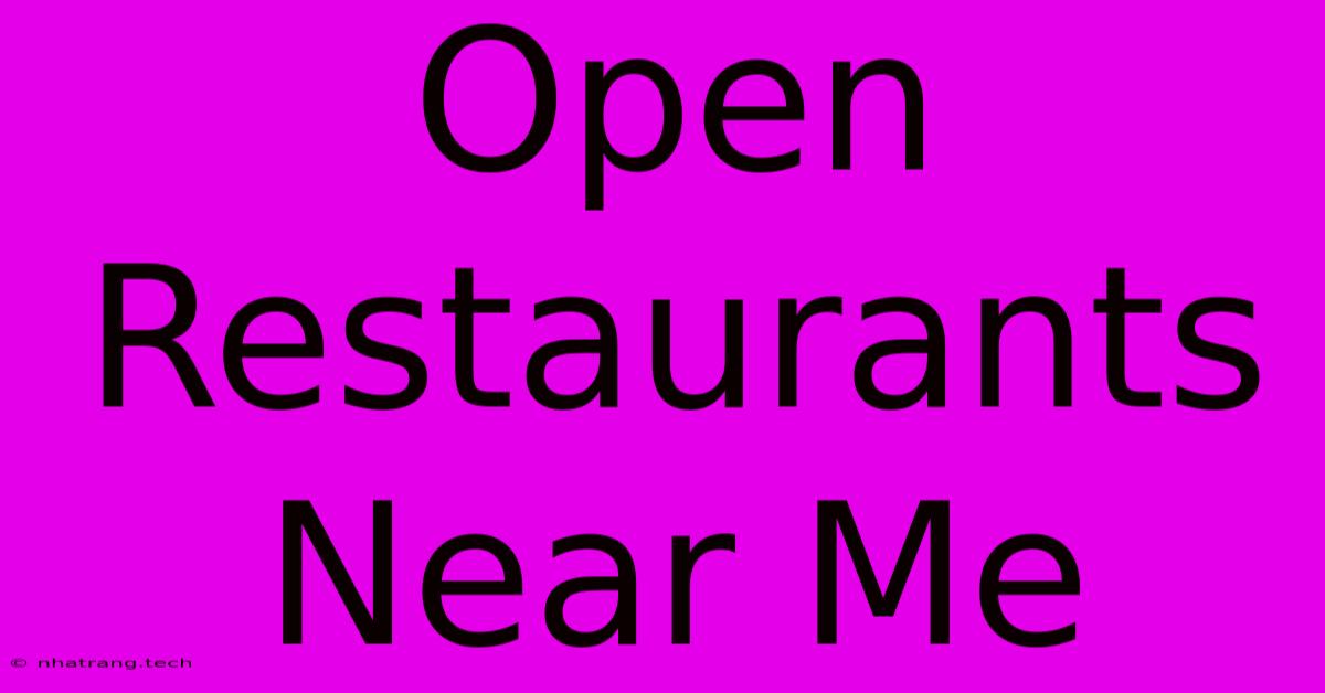 Open Restaurants Near Me