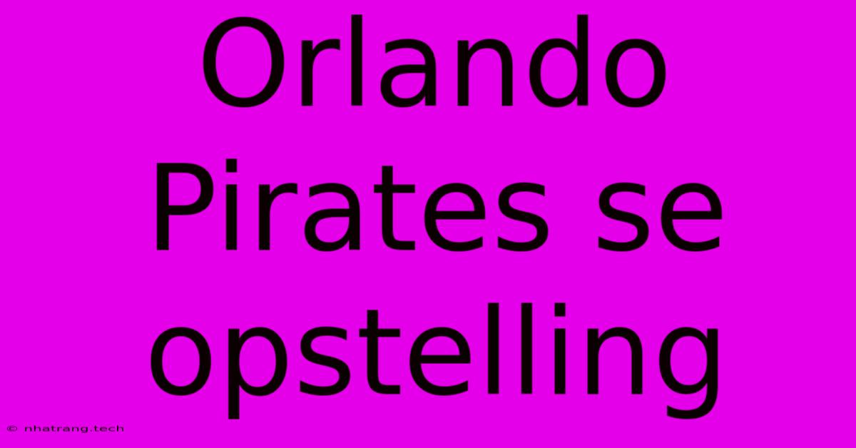 Orlando Pirates Se Opstelling