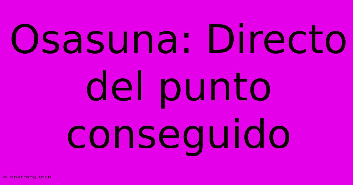 Osasuna: Directo Del Punto Conseguido Osasuna: Directo Del Punto Conseguido