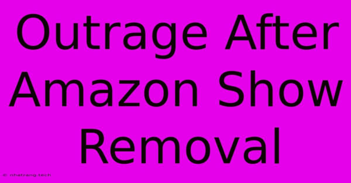 Outrage After Amazon Show Removal