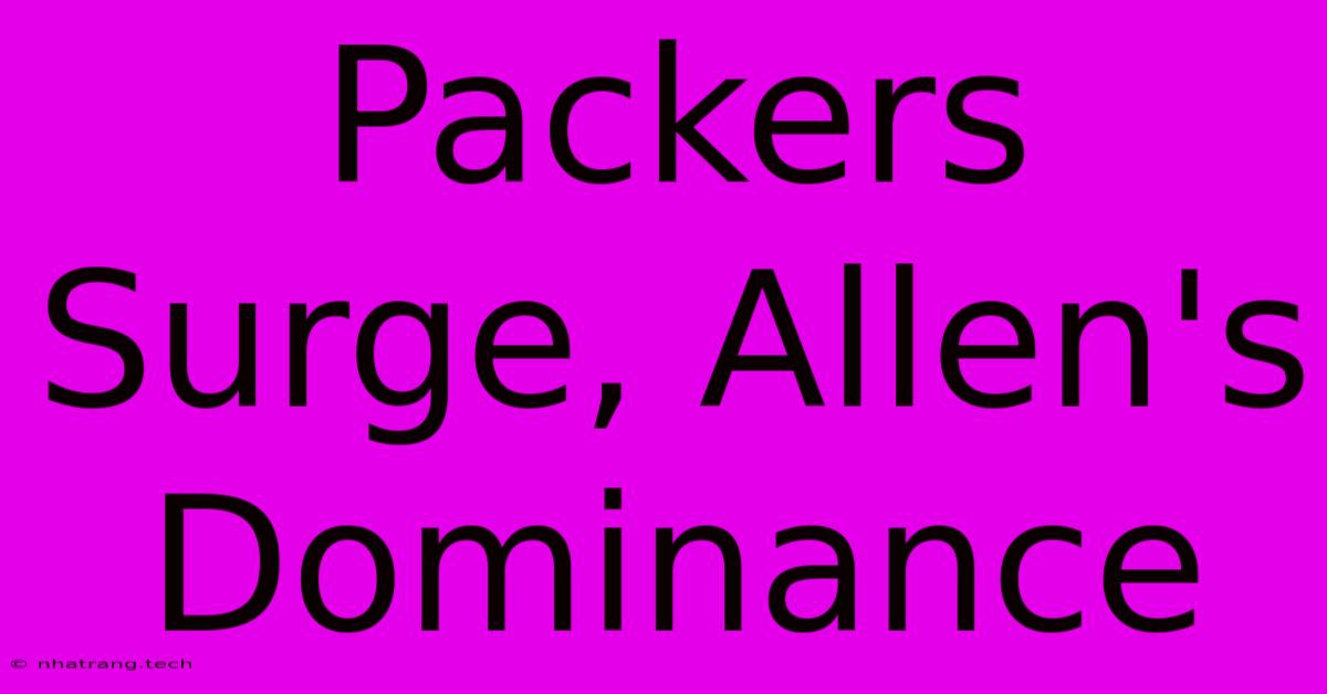 Packers Surge, Allen's Dominance